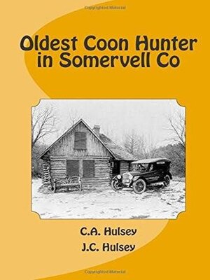 cover image of Oldest Coon Hunter In Somervell Co TX